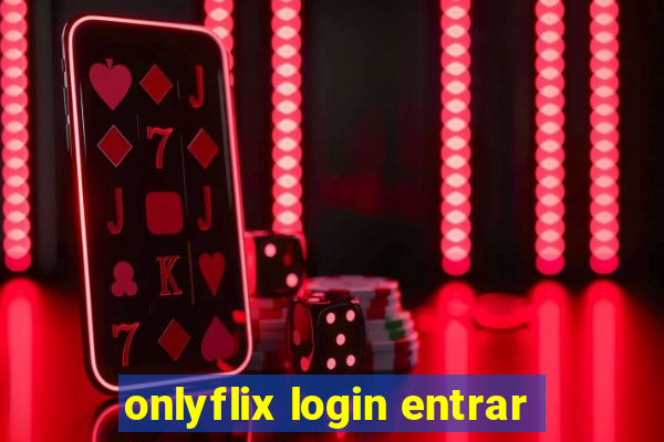 onlyflix login entrar